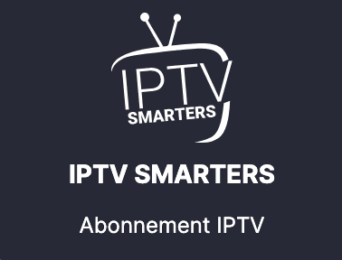 france iptv abonnement 12 mois premium IPTV SMARTERS applications en France