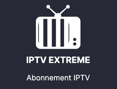 france iptv abonnement 12 mois premium IPTV EXTREME applications en France